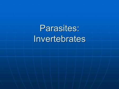 Parasites: Invertebrates