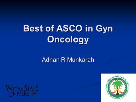 Best of ASCO in Gyn Oncology Adnan R Munkarah. Biologics in Recurrent Ovarian Ca Cediranib- highly selective and potent oral TK inhibitor of VEGFR1, VEGFR2,