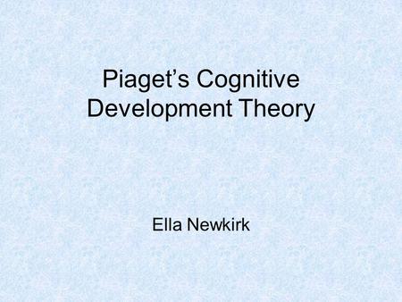 Piaget’s Cognitive Development Theory