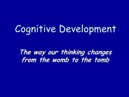 Cognitive Development