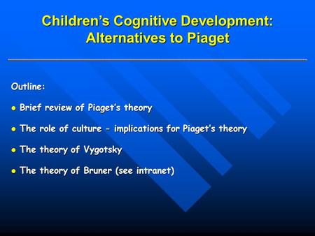 Children’s Cognitive Development: Alternatives to Piaget