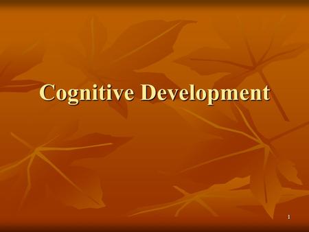 Cognitive Development