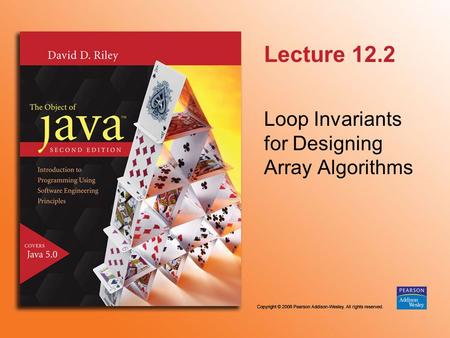 Lecture 12.2 Loop Invariants for Designing Array Algorithms.