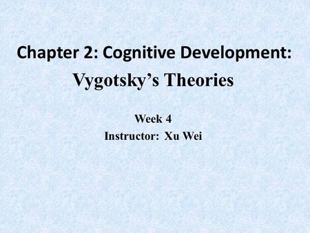 Chapter 2: Cognitive Development: