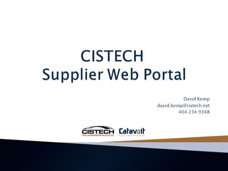 David Kemp 404 234 9348.  …can be inefficient ◦ Their systems may be manual ◦ Our orders may be lost in the swamp ◦ They get back.