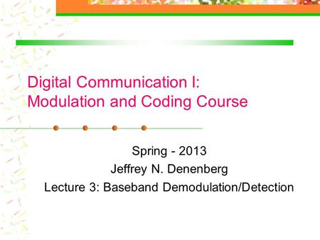 Digital Communication I: Modulation and Coding Course