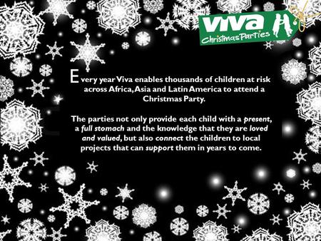 E The parties not only provide each child with a present, a full stomach and the knowledge that they are loved and valued, but also connect the children.