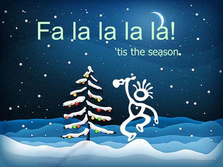 Fa la la la la! ‘tis the season.. I'll Be Your Baby Tonight Bob Dylan (1967) |C | | | |D | |D7 | | |F | |G | |C |G G7 ٤ ٤ | C Close your eyes, close the.