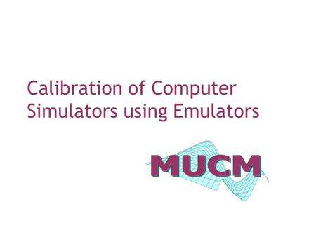 Calibration of Computer Simulators using Emulators.