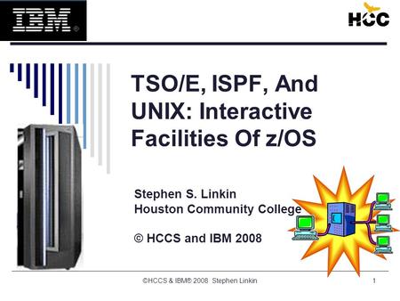 TSO/E, ISPF, And UNIX: Interactive Facilities Of z/OS