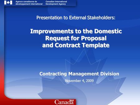 Presentation to External Stakeholders: Improvements to the Domestic Request for Proposal and Contract Template Contracting Management Division November.