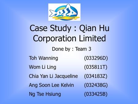 Case Study : Qian Hu Corporation Limited