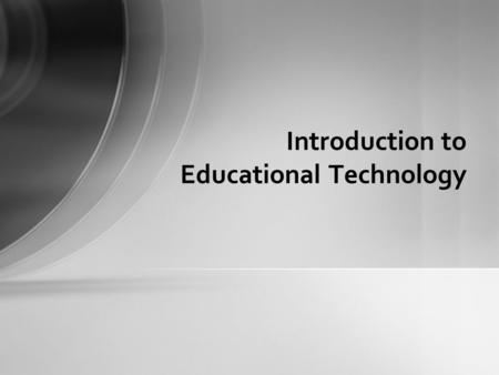 Introduction to Educational Technology