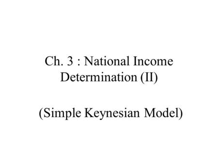 Ch. 3 : National Income Determination (II)