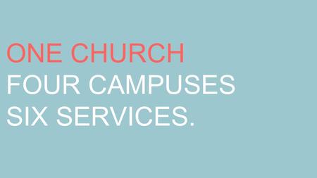 ONE CHURCH FOUR CAMPUSES SIX SERVICES.. AT HOME WITH GOD (RECAP) GOD PLACES INFINITE VALUE ON US. GOD SHOWS US EXTRAORDINARY RESPECT. GOD GIVES US UNCONDITIONAL.