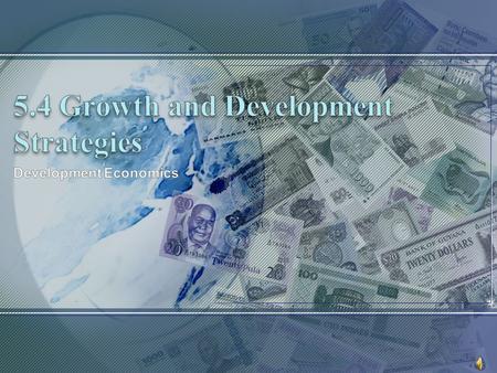 Key Points Growth models suggest how growth has occurred in the past. Growth strategies are economy policies and measures aimed at increasing GDP. Development.