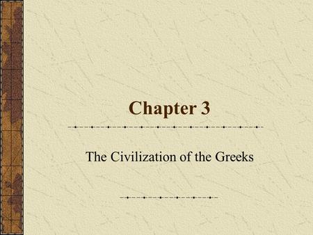 The Civilization of the Greeks