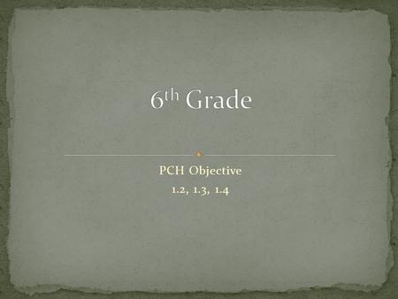 PCH Objective 1.2, 1.3, 1.4. 1.2 Differentiate between communicable and chronic diseases. 1.3 Recall symptoms associated with common communicable and.