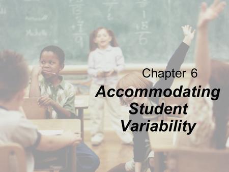 Accommodating Student Variability