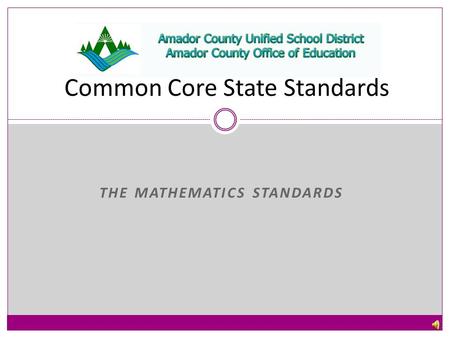 Common Core State Standards THE MATHEMATICS STANDARDS.