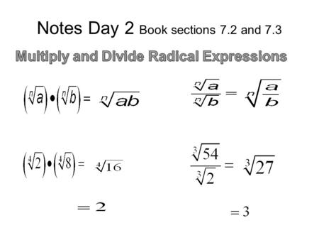 Notes Day 2 Book sections 7.2 and 7.3. Practice Radical Operations 1. 2. 3.