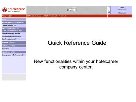 Quick Reference Guide New functionalities within your hotelcareer company center.