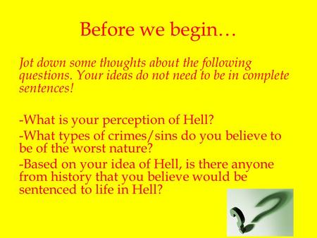 Before we begin… Jot down some thoughts about the following questions. Your ideas do not need to be in complete sentences! -What is your perception of.