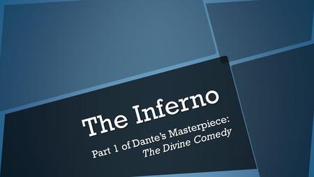 The Inferno Part 1 of Dante’s Masterpiece: The Divine Comedy.