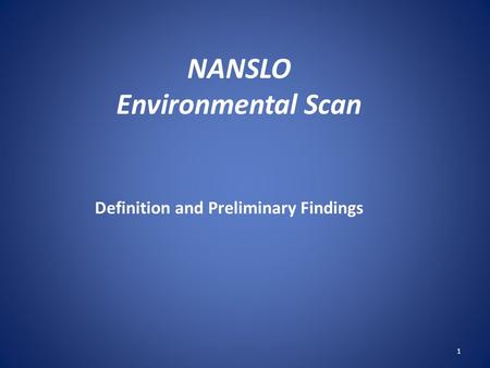 NANSLO Environmental Scan Definition and Preliminary Findings 1.