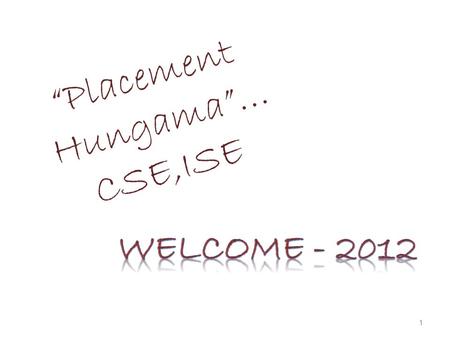 1 “Placement Hungama”… CSE,ISE. 2 PLACEMENT CELL,SJCE Prof. MAHANANDA Deputy Director Dr.SRINIDHI.R.Acharya Placement Officer Ms.PRIYANKA UDAY Faculty.