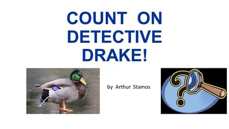 COUNT ON DETECTIVE DRAKE!