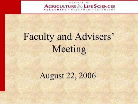 Faculty and Advisers’ Meeting August 22, 2006 Outline Introductions New Student Statistics/Enrollment Academic Programs Celebrations Career Services.
