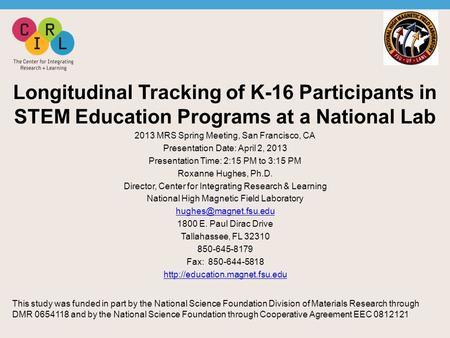 Longitudinal Tracking of K-16 Participants in STEM Education Programs at a National Lab 2013 MRS Spring Meeting, San Francisco, CA Presentation Date: April.