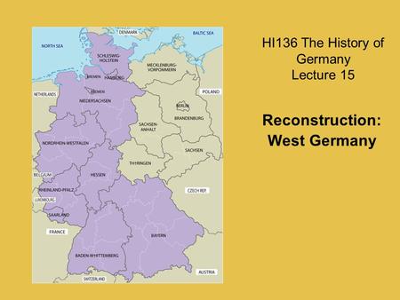 HI136 The History of Germany Lecture 15 Reconstruction: West Germany.