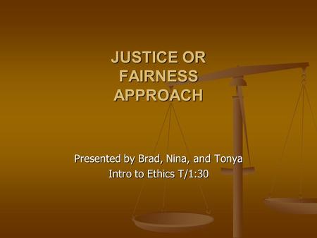 JUSTICE OR FAIRNESS APPROACH