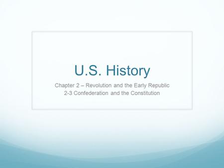 U.S. History Chapter 2 – Revolution and the Early Republic