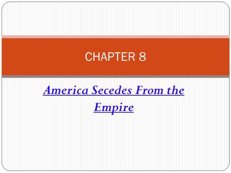 America Secedes From the Empire