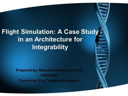 Flight Simulation: A Case Study in an Architecture for Integrability.