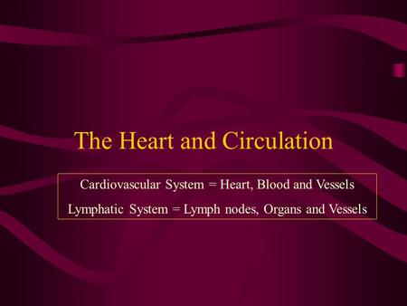 The Heart and Circulation