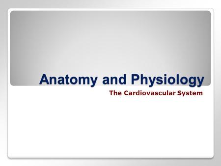 Anatomy and Physiology