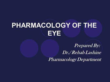 PHARMACOLOGY OF THE EYE