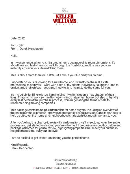 Date: 2012 To: Buyer From: Derek Henderson Hello, In my experience, a home isn't a dream home because of its room dimensions. It's about how you feel when.