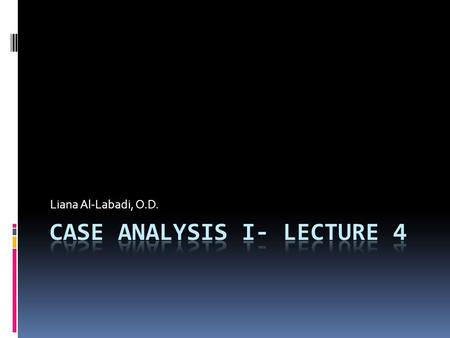 Case Analysis I- Lecture 4