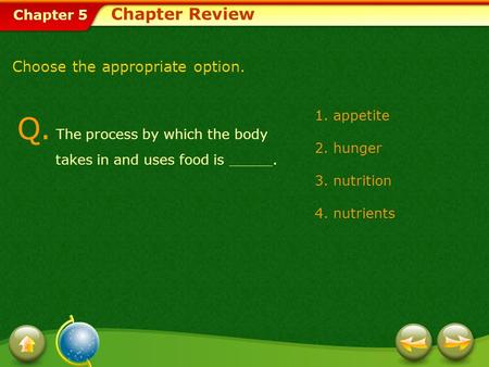 Q. The process by which the body