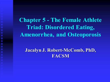 Jacalyn J. Robert-McComb, PhD, FACSM