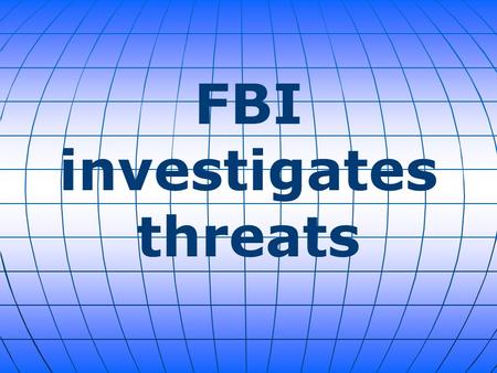 FBI investigates threats. At least 10 threats were made against flights this Memorial Day weekend. The Federal Bureau of Investigation is leading the.