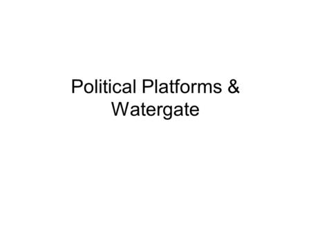 Political Platforms & Watergate. Fair Deal Truman’s domestic policy Had lofty goals to add progressive reform, but opposition in Congress only allowed.