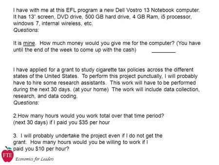 Economics for Leaders I have with me at this EFL program a new Dell Vostro 13 Notebook computer. It has 13” screen, DVD drive, 500 GB hard drive, 4 GB.