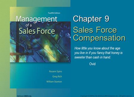 McGraw-Hill/Irwin Copyright © 2008 by The McGraw-Hill Companies, Inc. All rights reserved. Chapter 9 Sales Force Compensation How little you know about.