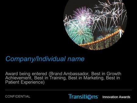 Innovation Awards Company/Individual name Award being entered (Brand Ambassador, Best in Growth Achievement, Best in Training, Best in Marketing, Best.